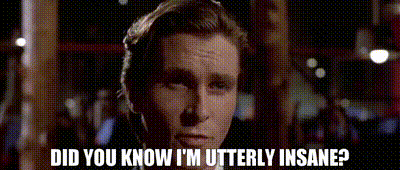 YARN | Did you know I'm utterly insane? | American Psycho (2000) | Video clips by quotes | 7b0ef23d | 紗