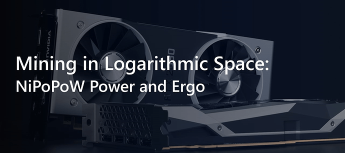 Mining in Logarithmic Space NIPoPoW Power and Ergo