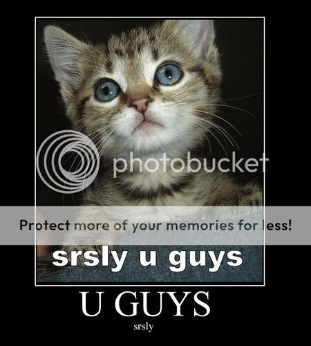 http://img.photobucket.com/albums/v225/bennyfizzle/Funny%20Shit/srsly.jpg