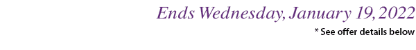 Ends Wednesday, January 19, 2022