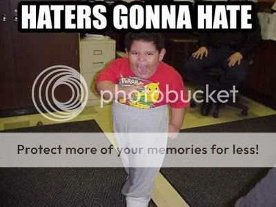 http://i120.photobucket.com/albums/o163/steve2k1116/Haters_Gonna_Hate_10.jpg