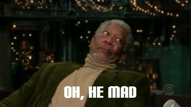 http://s3.amazonaws.com/kym-assets/photos/images/newsfeed/000/054/930/Oh_he_mad.jpg