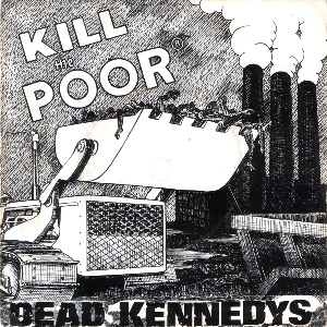 http://upload.wikimedia.org/wikipedia/en/4/45/Dead_Kennedys_-_Kill_the_Poor_cover.jpg