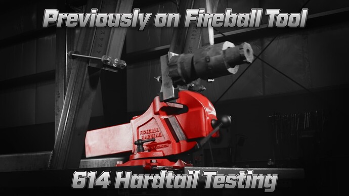 Fireball 614 Hardtail Vise Testing Flashbck #2